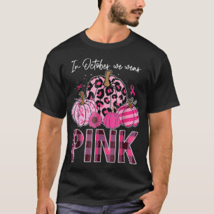 Camiseta En Octubre Usamos El Cáncer De Mama De Calabaza Ro