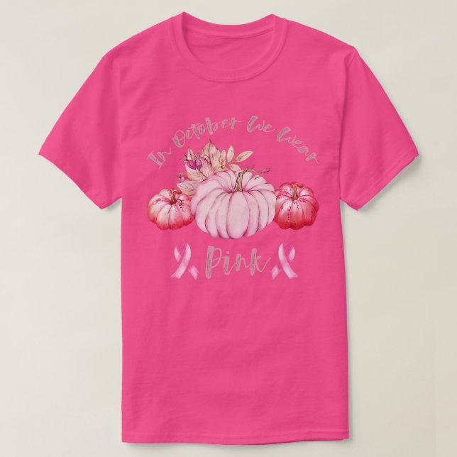 Camiseta En Octubre Usamos El Cáncer De Mama De Calabaza Ro (Diseño del anverso)
