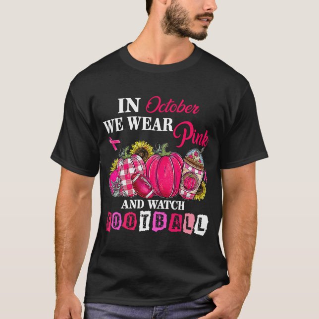 Camiseta En Octubre Usamos El Rosado Y Vemos El Fútbol (Anverso)