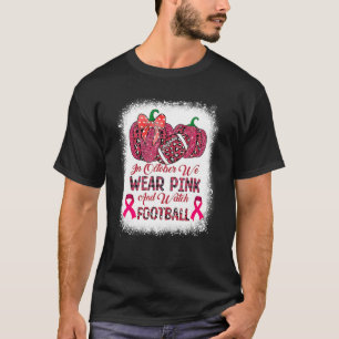 Camiseta En Octubre, Usamos El Rosado Y Vemos Fútbol.