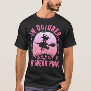Camiseta En Octubre Usamos Rosa, Bruja, Cinta Rosa Y Salón