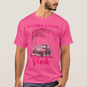Camiseta En Octubre Usamos Un Camión Rosado Para El Cáncer
