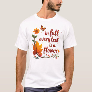 Camiseta "En otoño, cada hoja es una flor"