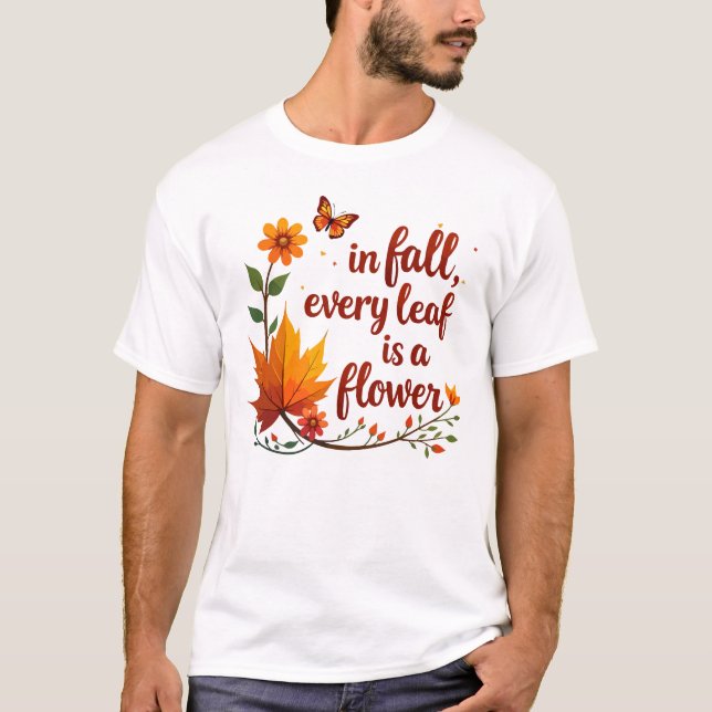 Camiseta "En otoño, cada hoja es una flor" (Anverso)