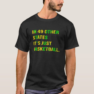 Camiseta EN OTROS 49 ESTADOS ES SÓLO BASKETBALL T Shirt