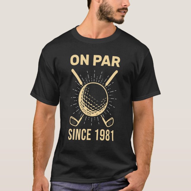 Camiseta En Par desde 1981 Golfer 40 años de edad (Anverso)