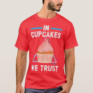 Camiseta En Pasteles Confiamos En Pasteles De Muffin B