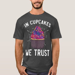 Camiseta En Pasteles Confiamos En Pasteles De Muffin B