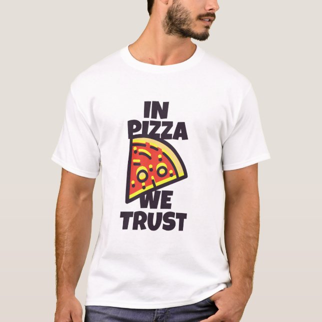 Camiseta En Pizza Confiamos En La Comida Moderna Graciosa (Anverso)
