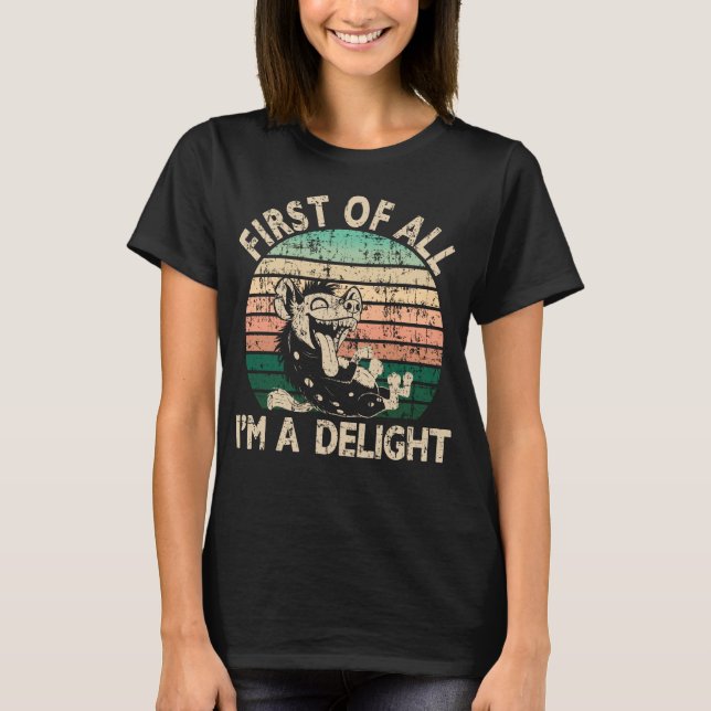 Camiseta En primer lugar, soy un Delight - Hyena (Anverso)