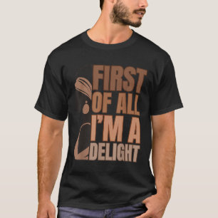 Camiseta En Primer Lugar Soy Un Delight Melanin Chica Funny