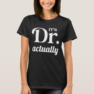 Camiseta En realidad es Dr. Graduado de Doctorado, Graduaci