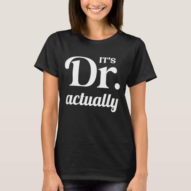 Camiseta En realidad es Dr. Graduado de Doctorado, Graduaci (Anverso)