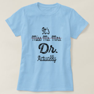 Camiseta En realidad es la Srta. Dra. Médica de Graduació