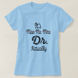 Camiseta En realidad es la Srta. Dra. Médica de Graduación 