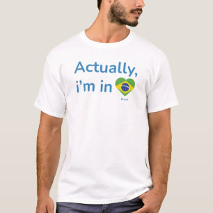 Camiseta En realidad estoy en Brasil