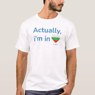 Camiseta En realidad estoy en Bulgaria