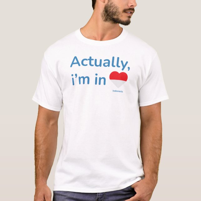 Camiseta En realidad estoy en Indonesia (Anverso)