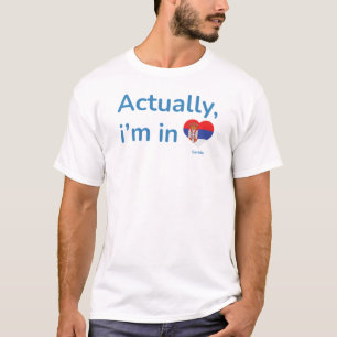 Camiseta En realidad estoy en Serbia