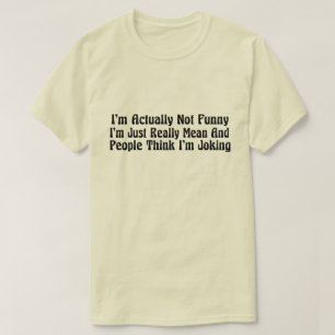 Camiseta En realidad no soy gracioso, solo soy malo y Pe