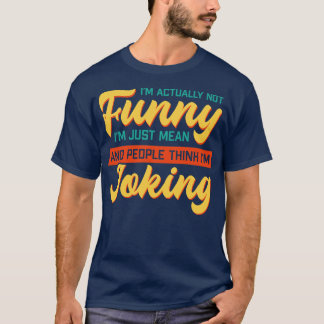 Camiseta En Realidad No Soy Gracioso Sólo Soy Mentiroso Y G