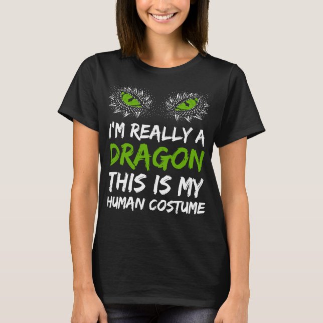 Camiseta en realidad soy un dragón, este es mi disfraz huma (Anverso)