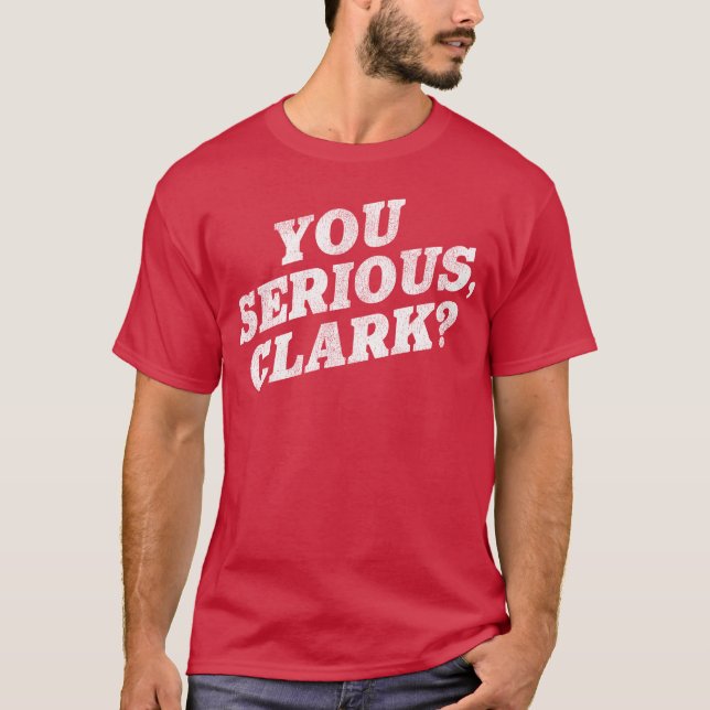 Camiseta ¿En Serio, Clark? Cita de película de vacaciones p (Anverso)