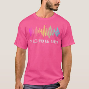 Camiseta En Techno Confiamos Música EDM Rave Tekk Hardcore 