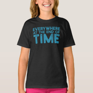 Camiseta En todas partes al final de los tiempos