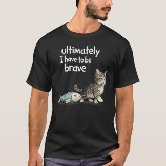 Camiseta En última instancia, tengo que ser divertidamente 