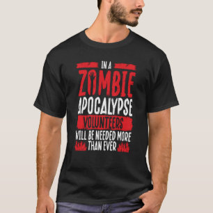 Camiseta En Un Apocalipsis Zombie Se Necesitarán Voluntario