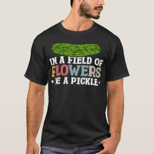 Camiseta En Un Campo De Flores Sé Un Pepino