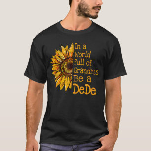 Camiseta En un mundo de abuelas sé una abuela especial DeDe
