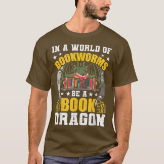 Camiseta En Un Mundo De Librerías, Sé Un Libro Dragón Amor
