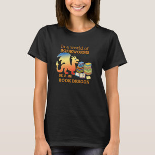 Camiseta En Un Mundo De Librerías, Sé Un Libro Dragon Graci