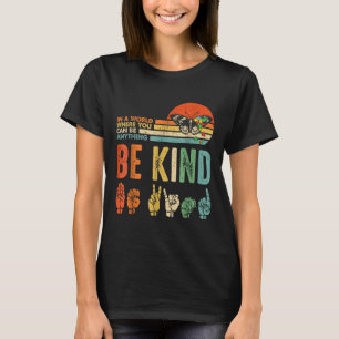 Camiseta En Un Mundo Donde Puedes Ser Algo Amable
