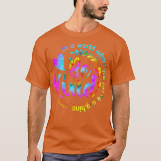 Camiseta En Un Mundo Donde Puedes Ser Algo Amable