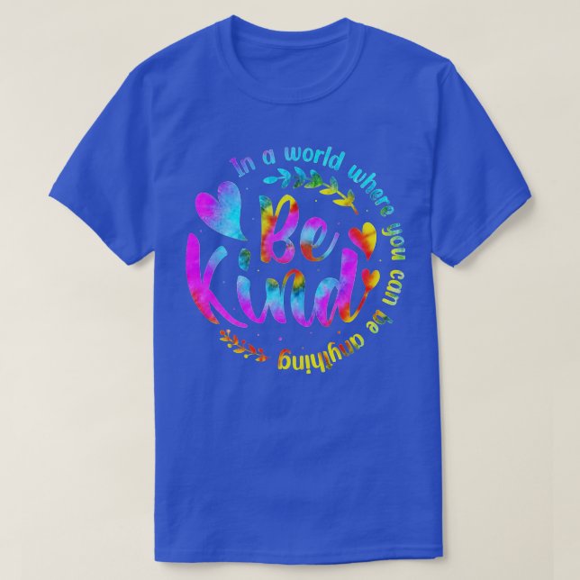 Camiseta En Un Mundo Donde Puedes Ser Algo Amable (Diseño del anverso)