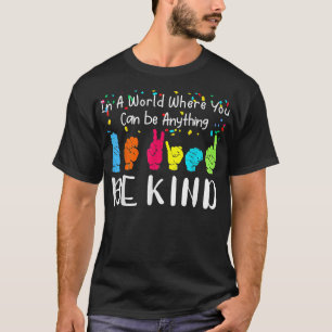 Camiseta En Un Mundo Donde Puedes Ser Algo Amable
