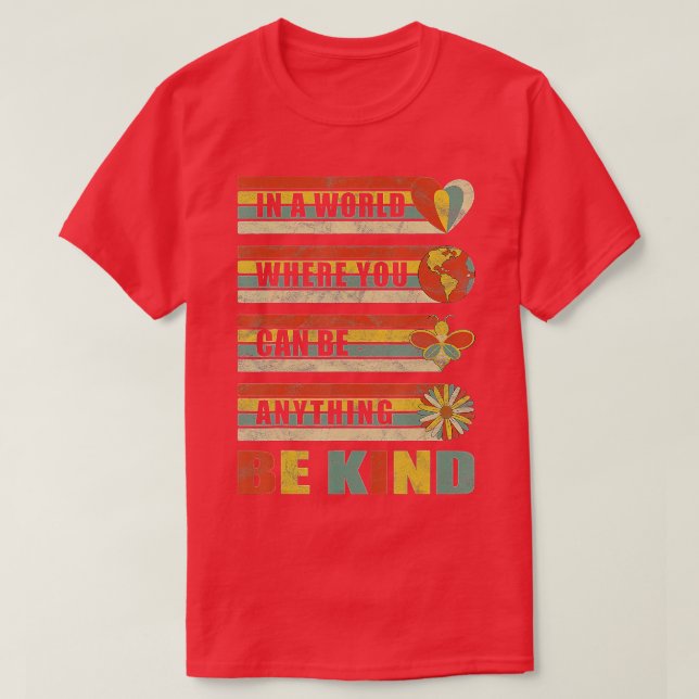 Camiseta En Un Mundo Donde Puedes Ser Algo Amable (Diseño del anverso)