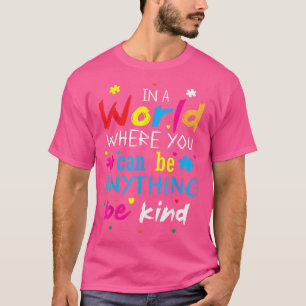 Camiseta En Un Mundo Donde Puedes Ser Algo Amable