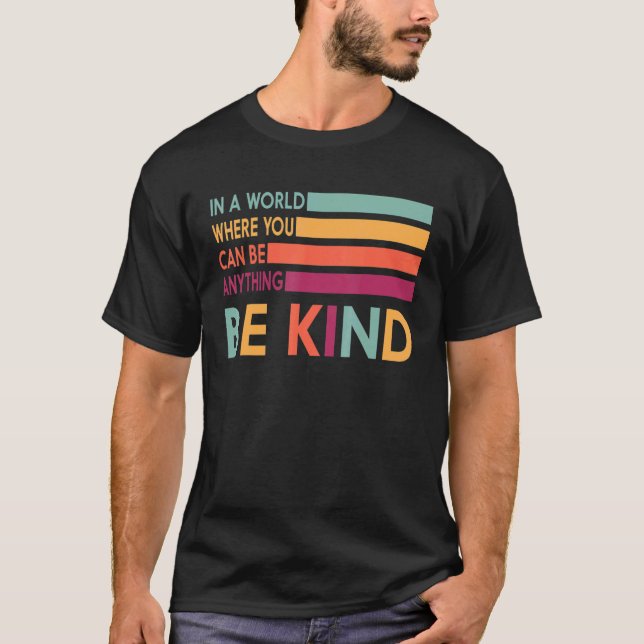 Camiseta En Un Mundo Donde Puedes Ser Algo Amable (Anverso)