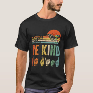 Camiseta En Un Mundo Donde Puedes Ser Algo Amable