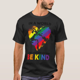 Camiseta En Un Mundo Donde Puedes Ser Algo Amable Lgbtq