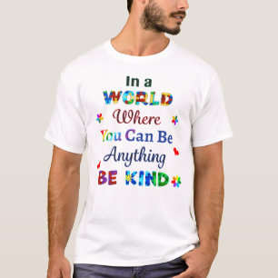 Camiseta En un mundo donde puedes ser cualquier cosa