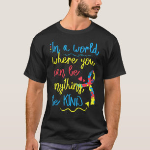 Camiseta En Un Mundo Donde Puedes Ser Cualquier Cosa.