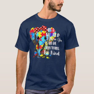 Camiseta En Un Mundo Donde Puedes Ser Cualquier Cosa.