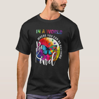 Camiseta En Un Mundo Donde Puedes Ser Cualquier Cosa.