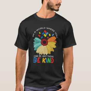 Camiseta En Un Mundo Donde Puedes Ser Cualquier Cosa.