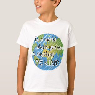 Camiseta En un mundo donde puedes ser cualquier cosa